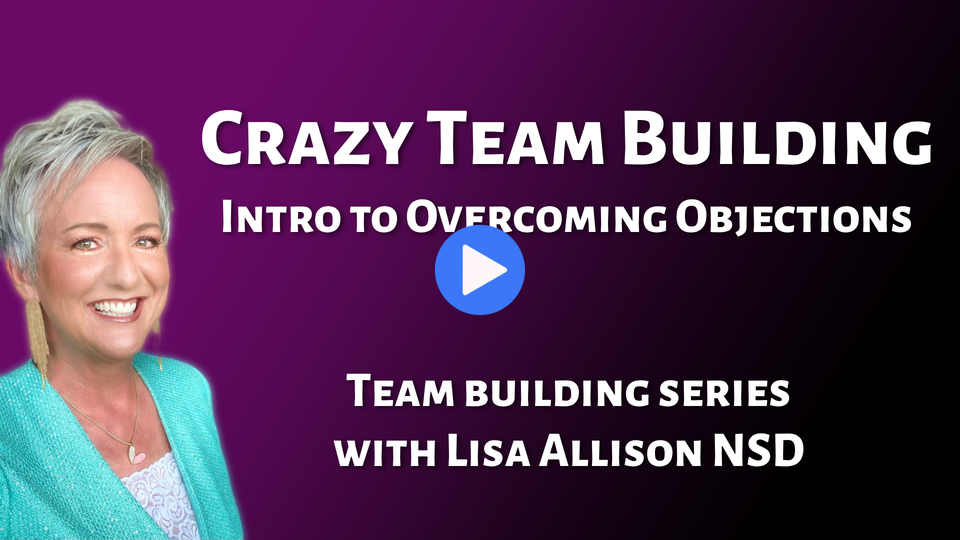 Crazy Team Building - Intro to Overcoming Objections.mp4